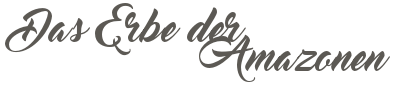 Das Erbe der Amazonen